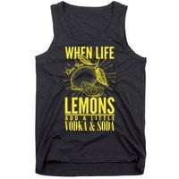 When Life Gives You Lemons Add Vodka and Soda Tank Top
