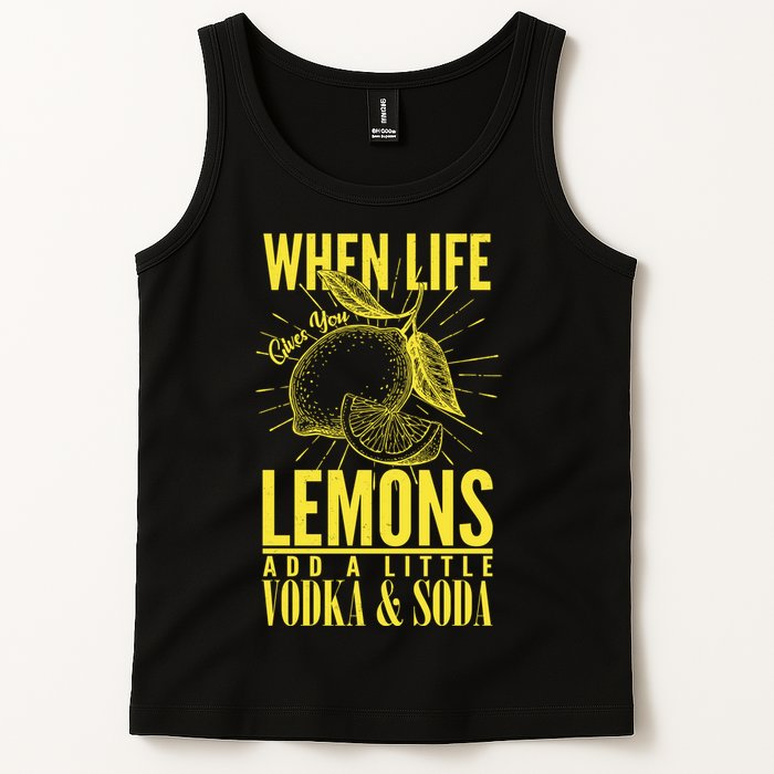 When Life Gives You Lemons Add Vodka and Soda Tank Top