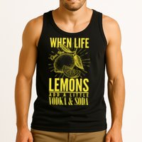 When Life Gives You Lemons Add Vodka and Soda Tank Top