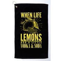 When Life Gives You Lemons Add Vodka and Soda Golf Towel