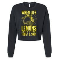 When Life Gives You Lemons Add Vodka and Soda Cropped Pullover Crew