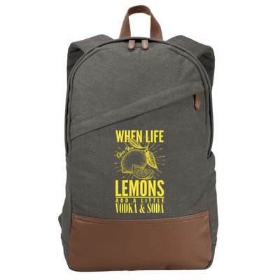 When Life Gives You Lemons Add Vodka and Soda Cotton Canvas Backpack