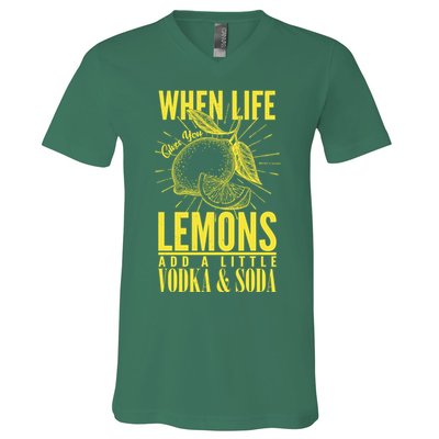 When Life Gives You Lemons Add Vodka and Soda V-Neck T-Shirt