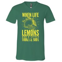 When Life Gives You Lemons Add Vodka and Soda V-Neck T-Shirt