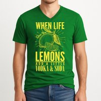 When Life Gives You Lemons Add Vodka and Soda V-Neck T-Shirt