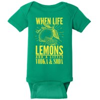 When Life Gives You Lemons Add Vodka and Soda Baby Bodysuit
