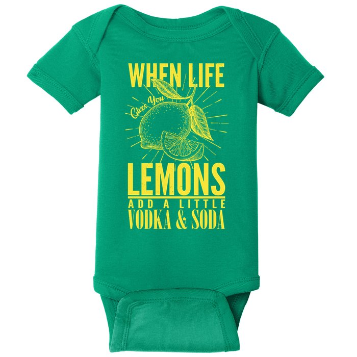 When Life Gives You Lemons Add Vodka and Soda Baby Bodysuit