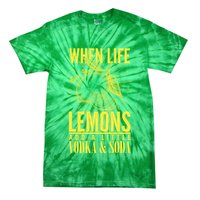 When Life Gives You Lemons Add Vodka and Soda Tie-Dye T-Shirt