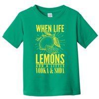 When Life Gives You Lemons Add Vodka and Soda Toddler T-Shirt