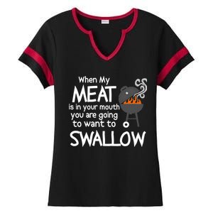 When My Meat Is In Your Mouth You Want To Swallow Ladies Halftime Notch Neck Tee