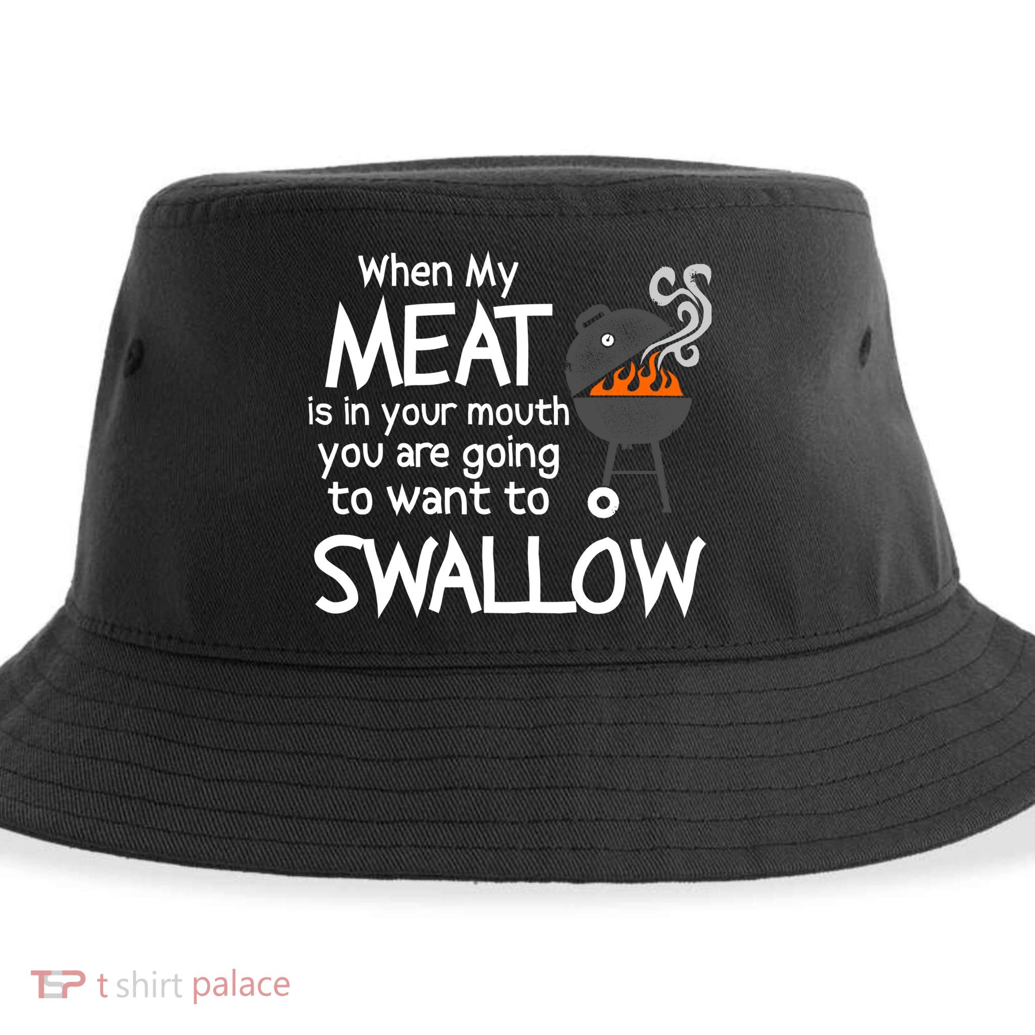 When My Meat Is In Your Mouth You Want To Swallow Sustainable Bucket Hat