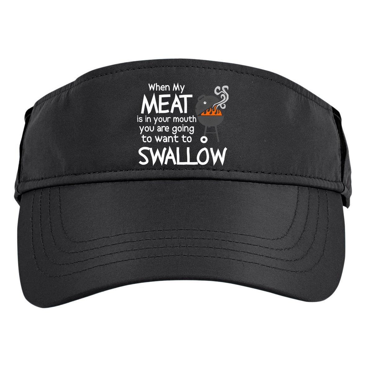 When My Meat Is In Your Mouth You Want To Swallow Adult Drive Performance Visor