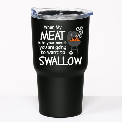 When My Meat Is In Your Mouth You Want To Swallow Tumbler