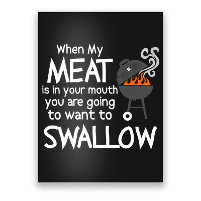 When My Meat Is In Your Mouth You Want To Swallow Poster