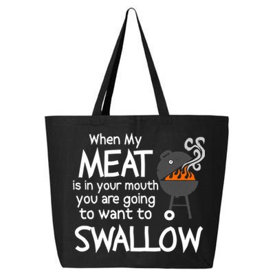 When My Meat Is In Your Mouth You Want To Swallow 25L Jumbo Tote