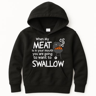 When My Meat Is In Your Mouth You Want To Swallow Kids Hoodie