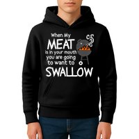 When My Meat Is In Your Mouth You Want To Swallow Kids Hoodie