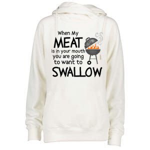 When My Meat Is In Your Mouth You Want To Swallow Womens Funnel Neck Pullover Hood