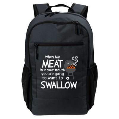 When My Meat Is In Your Mouth You Want To Swallow Daily Commute Backpack