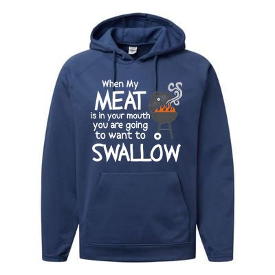 When My Meat Is In Your Mouth You Want To Swallow Performance Fleece Hoodie