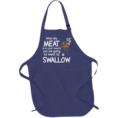 When My Meat Is In Your Mouth You Want To Swallow Full-Length Apron With Pockets