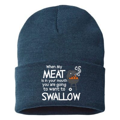 When My Meat Is In Your Mouth You Want To Swallow Sustainable Knit Beanie