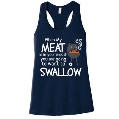 When My Meat Is In Your Mouth You Want To Swallow Women's Racerback Tank