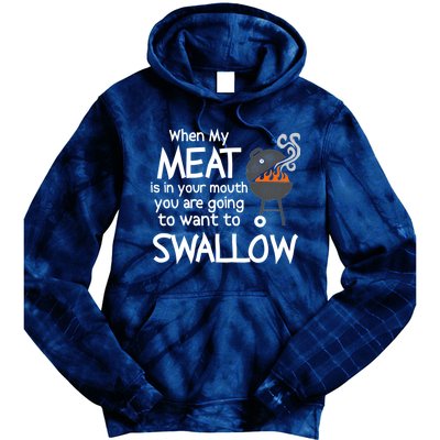 When My Meat Is In Your Mouth You Want To Swallow Tie Dye Hoodie