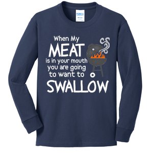 When My Meat Is In Your Mouth You Want To Swallow Kids Long Sleeve Shirt