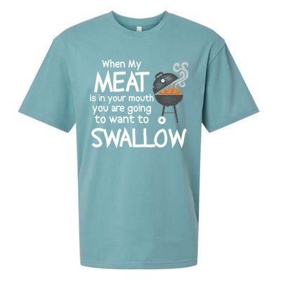 When My Meat Is In Your Mouth You Want To Swallow Sueded Cloud Jersey T-Shirt