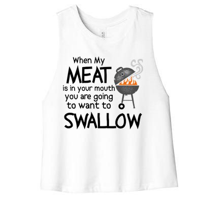 When My Meat Is In Your Mouth You Want To Swallow Women's Racerback Cropped Tank