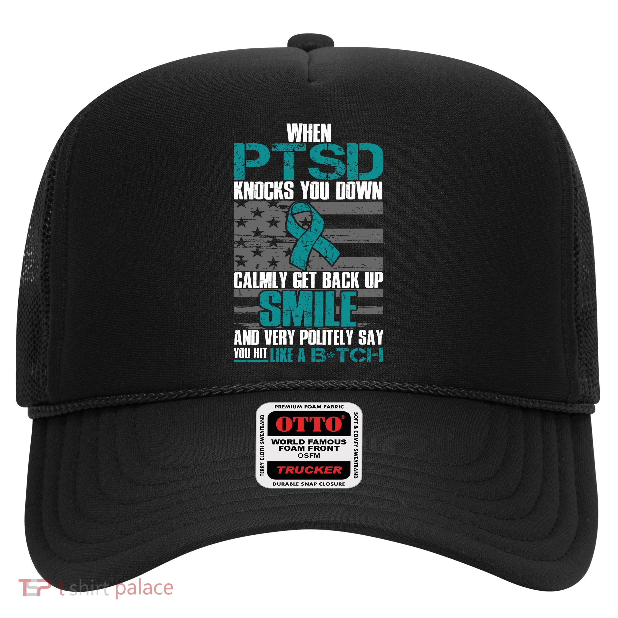 When PTSD Knock You Down Trucker Hat