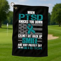 When PTSD Knock You Down Golf Towel