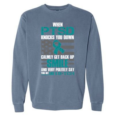 When PTSD Knock You Down Garment-Dyed Sweatshirt