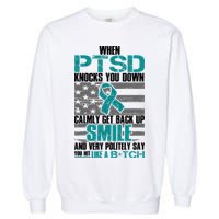 When PTSD Knock You Down Garment-Dyed Sweatshirt