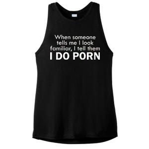 When Someone Tells Me I look Familiar I Tell The I Do Porn Ladies PosiCharge Tri-Blend Wicking Tank