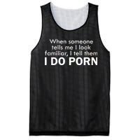 When Someone Tells Me I look Familiar I Tell The I Do Porn Mesh Reversible Basketball Jersey Tank