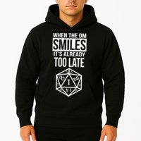 When The DM Smiles It's Already Too Late Hoodie
