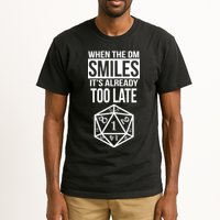 When The DM Smiles It's Already Too Late Tall T-Shirt