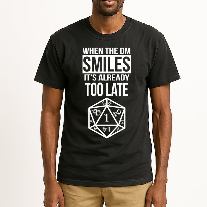When The DM Smiles It's Already Too Late Tall T-Shirt
