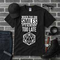 When The DM Smiles It's Already Too Late Tall T-Shirt