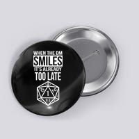 When The DM Smiles It's Already Too Late Button