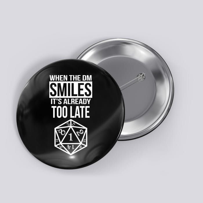 When The DM Smiles It's Already Too Late Button