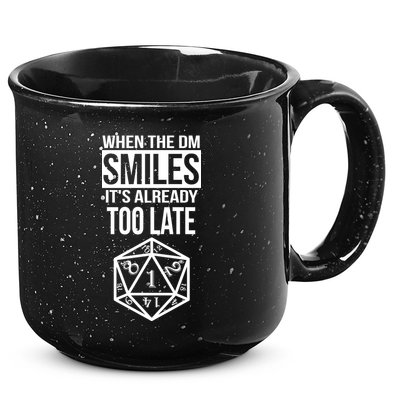 When The DM Smiles It's Already Too Late 15oz Campfire Ceramic Mug