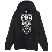 When The DM Smiles It's Already Too Late Premium Pullover Hoodie