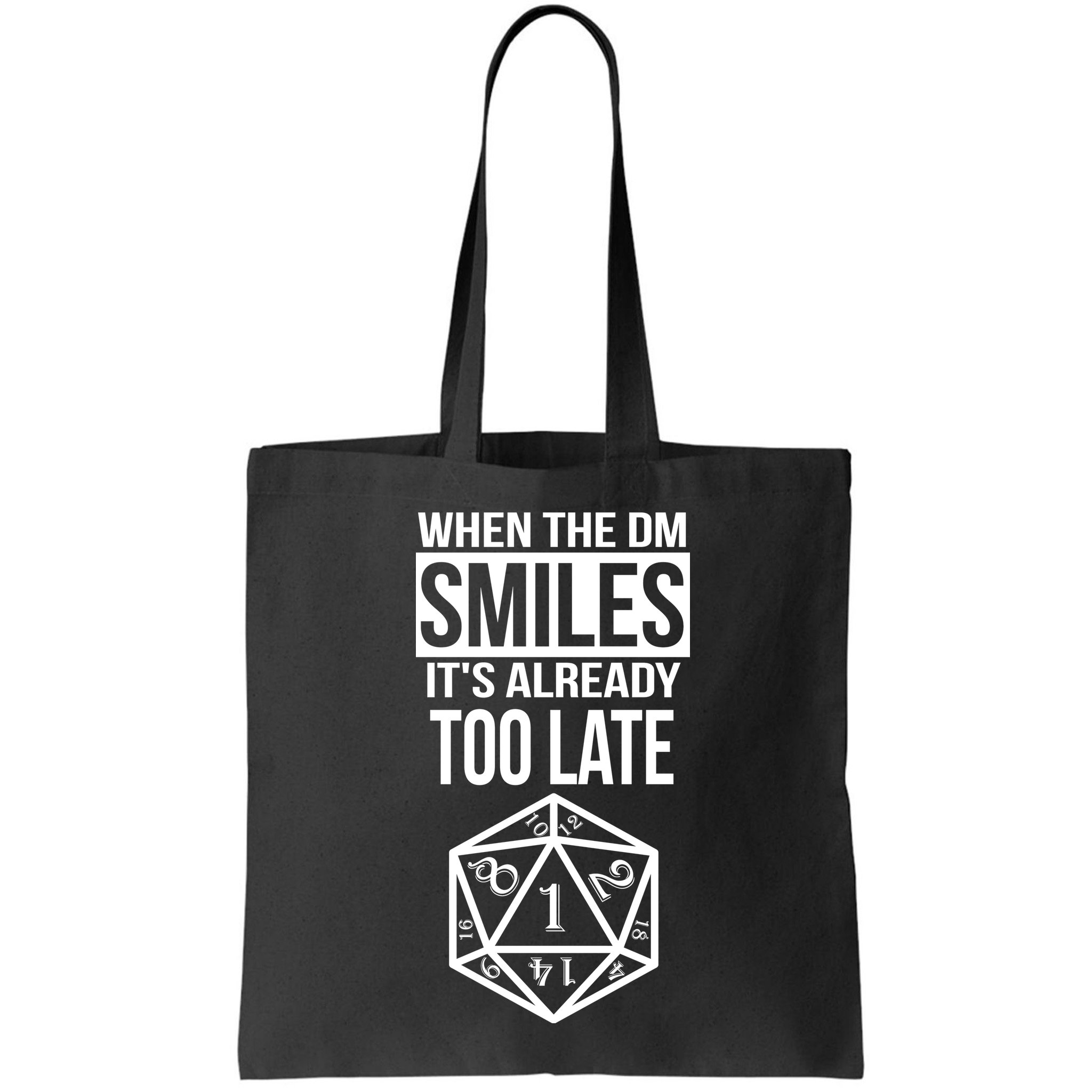 When The DM Smiles It's Already Too Late Bag