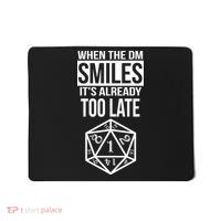 When The DM Smiles It's Already Too Late Mousepad
