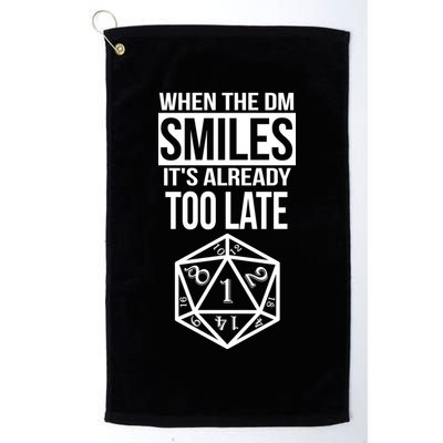 When The DM Smiles It's Already Too Late Golf Towel