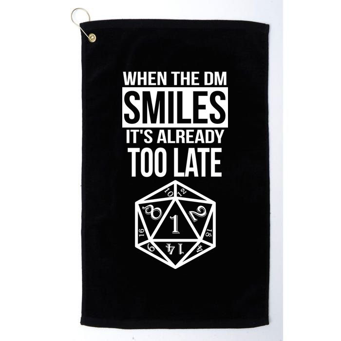 When The DM Smiles It's Already Too Late Golf Towel