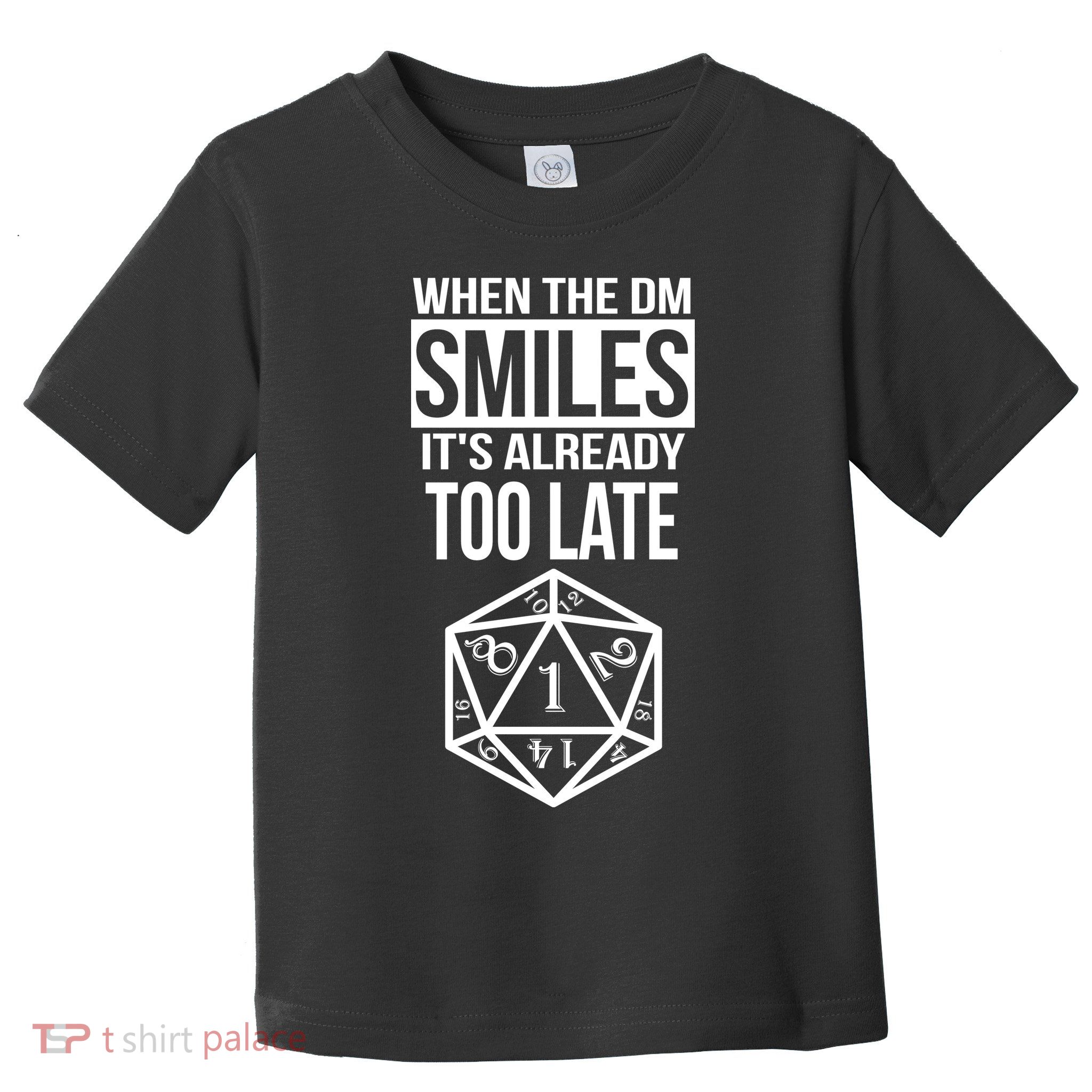 When The DM Smiles It's Already Too Late Toddler T-Shirt